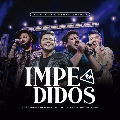Impedidos Diego & Victor Hugo, João Gustavo e Murilo