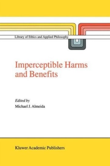 Imperceptible Harms and Benefits Springer Netherlands, Springer Netherland