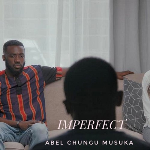 Imperfect Abel Chungu Musuka
