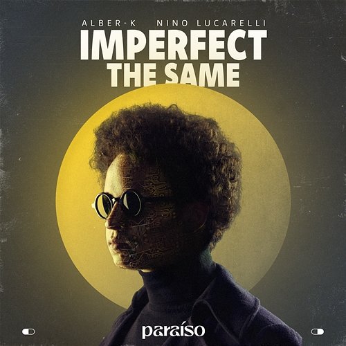 Imperfect The Same Alber-K & Nino Lucarelli