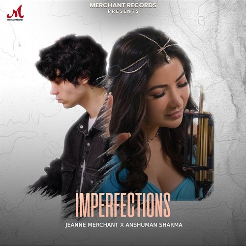 Imperfections Jeanne Merchant & Anshuman Sharma