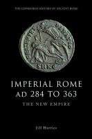 Imperial Rome AD 284 to 363 Harries Jill