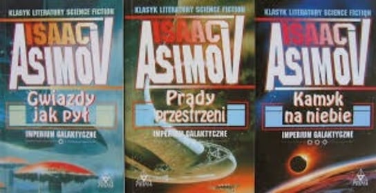 Imperium galaktyczne Prądy przestrzeni  Gwiezdny jak pył Kamyk na niebie Asimov Isaac