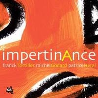 Impertinance Tortiller Franck Trio