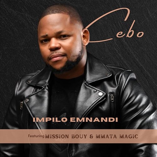 Impilo Emnandi Cebo feat. Mission Bouy, Mmata Magic