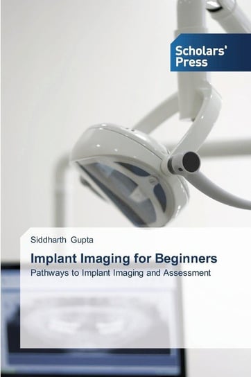 Implant Imaging for Beginners Gupta Siddharth