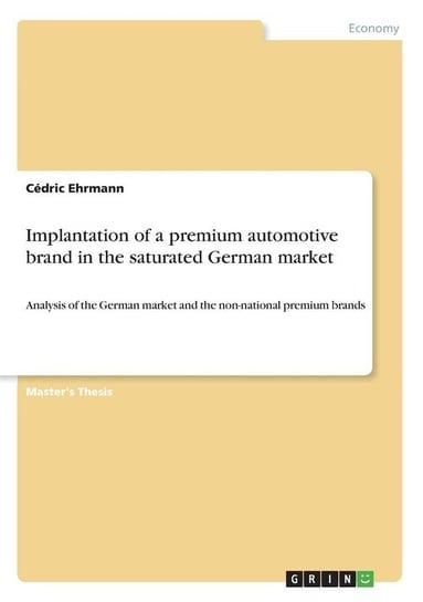 Implantation of a premium automotive brand in the saturated German market Ehrmann Cédric