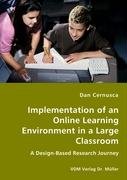Implementation of an Online Learning Environment in a Large Classroom Cernusca Dan