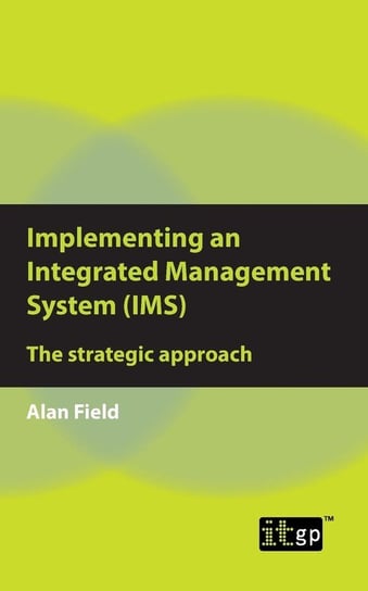 Implementing an Integrated Management System (IMS) Field Alan