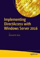 Implementing DirectAccess with Windows Server 2016 Hicks Richard