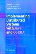 Implementing Distributed Systems with Java and CORBA Aleksy Markus, Korthaus Axel, Schader Martin