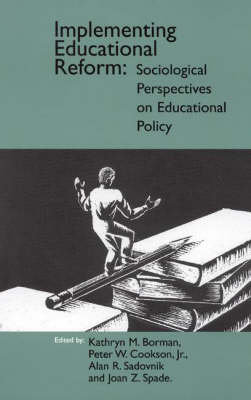 Implementing Educational Reform. Sociological Perspectives on Educational Policy ABC-Clio
