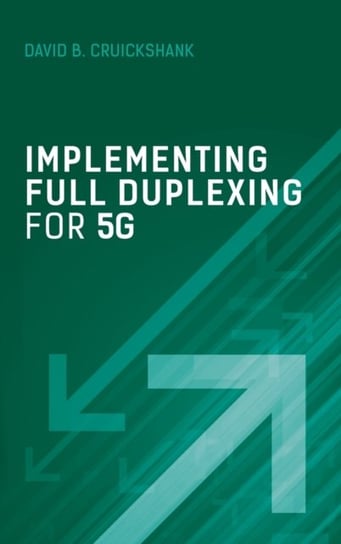 Implementing Full Duplexing for 5G David B. Cruickshank