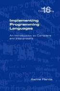 Implementing Programming Languages. An Introduction to Compilers and Interpreters Ranta Aarne