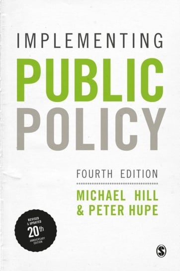 Implementing Public Policy: An Introduction to the Study of Operational Governance Hill Michael, Peter Hupe