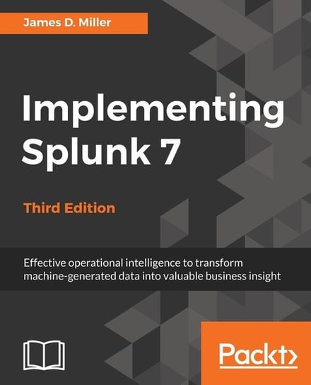 Implementing Splunk 7 - Third Edition James Miller