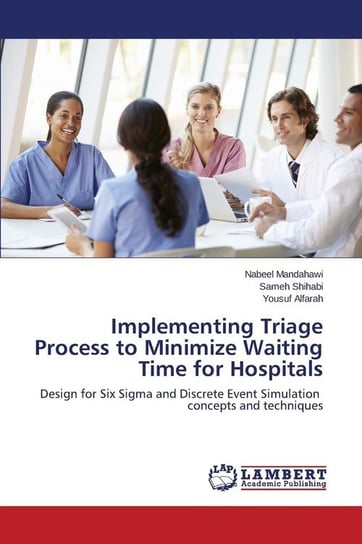 Implementing Triage Process to Minimize Waiting Time for Hospitals Mandahawi Nabeel