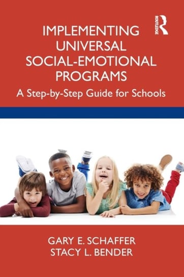 Implementing Universal Social-Emotional Programs: A Step-by-Step Guide for Schools Taylor & Francis Ltd.