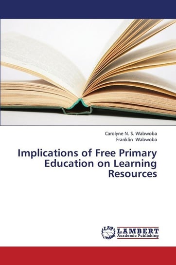 Implications of Free Primary Education on Learning Resources Wabwoba Carolyne N. S.