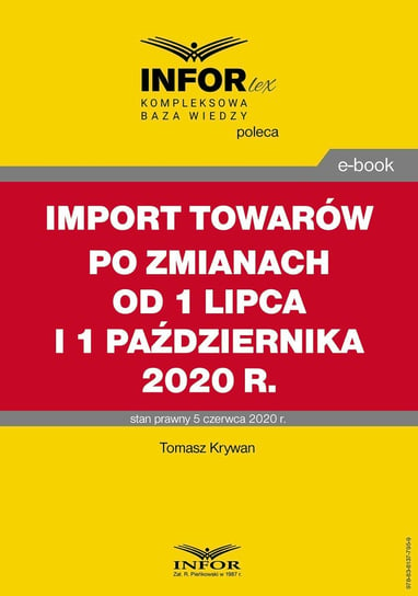 Import towarów po zmianach od 1 lipca i 1 października 2020 r. Krywan Tomasz