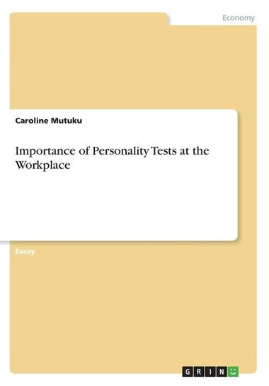 Importance of Personality Tests at the Workplace Mutuku Caroline