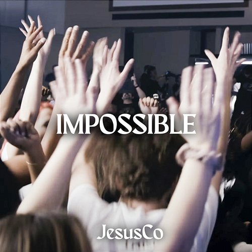 Impossible WorshipMob, Jesus Co.