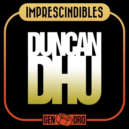 Imprescindibles Duncan Dhu