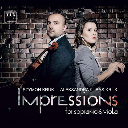 Impressions for Soprano & Viola Kubas-Kruk Aleksandra, Kruk Szymon