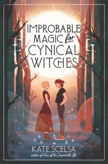 Improbable Magic for Cynical Witches Scelsa Kate