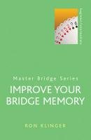 Improve Your Bridge Memory Ron Klinger