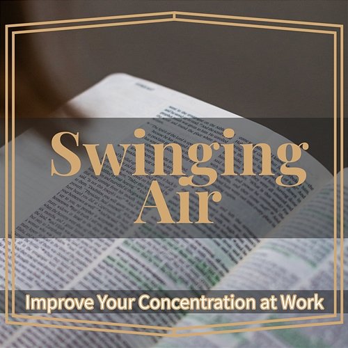 Improve Your Concentration at Work Swinging Air