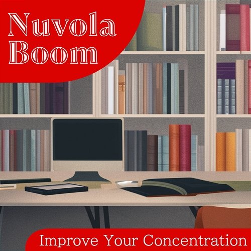 Improve Your Concentration Nuvola Boom