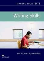 Improve Your IELTS. Writing Skills McCarter Sam, Whitby Norman