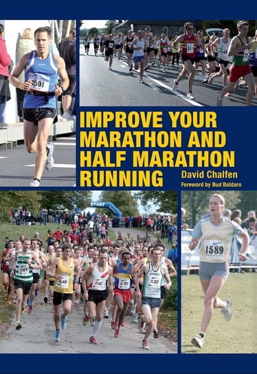 Improve Your Marathon and Half Marathon Running Chalfen David