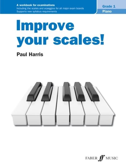 Improve your scales! Piano Grade 1 Harris Paul