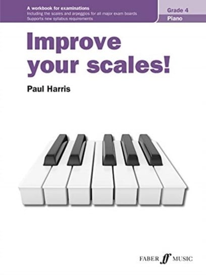 Improve your scales! Piano Grade 4 Harris Paul