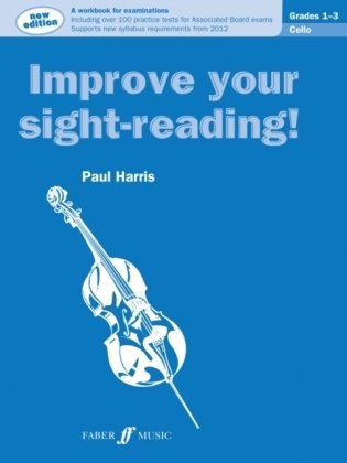 Improve your sight-reading! Cello Grades 1-3 PAUL HARRIS
