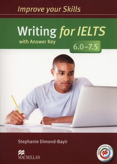 Improve your Skills for IELTS 6.0-7.5 Writing. Książka ucznia z kluczem + Macmillan Practice Online Dimond-Bayir Stephanie