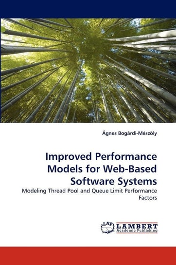 Improved Performance Models for Web-Based Software Systems Bogárdi-Mészöly Ágnes