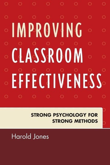 Improving Classroom Effectiveness Jones Harold