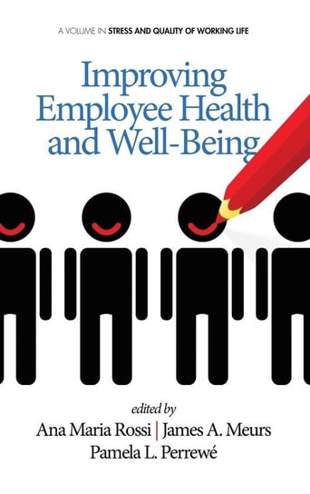 Improving Employee Health and Well Being (Hc) Information Age Publishing