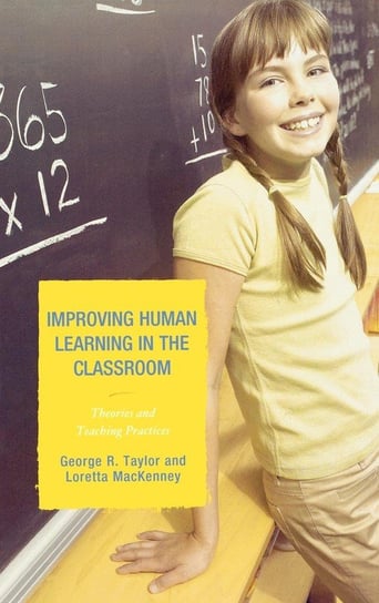 Improving Human Learning in the Classroom Taylor George R.