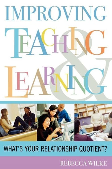 Improving Teaching and Learning Wilke Rebecca