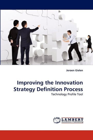 Improving the Innovation Strategy Definition Process Gielen Jeroen