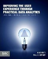 Improving the User Experience through Practical Data Analytics Fritz Mike, Berger Paul D.