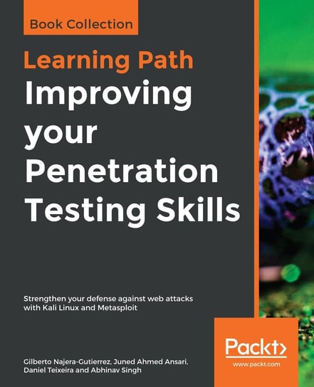 Improving your Penetration Testing Skills Gilberto Najera-Gutierrez, Ansari Juned Ahmed, Daniel Teixeira, Singh Abhinav