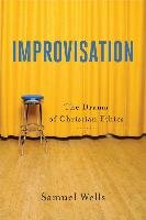 Improvisation: The Drama of Christian Ethics Wells Samuel