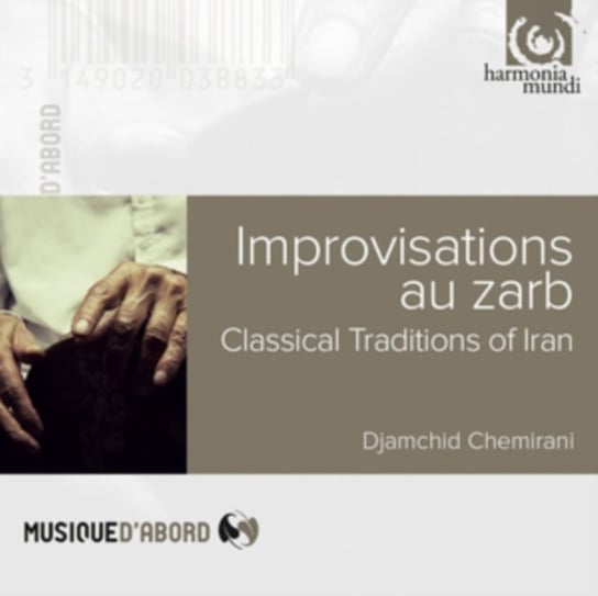 Improvisations Au Zarb: Classical Traditions Of Iran Chemirani Djamchid