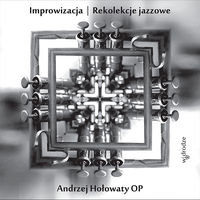 Improwizacja. Rekolekcje jazzowe + CD Hołowaty Andrzej
