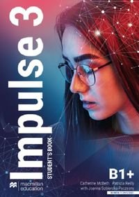 Impulse 3. B1+. Student's Book McBeth Catherine, Reilly Patricia, Sobierska-Paczesny Joanna
